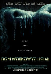 Plakat Filmu Dom woskowych ciał (2005)